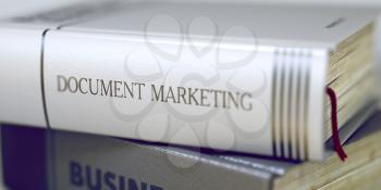Document Marketing - Leather-bound Book in the Stack. Closeup. Document Marketing - Business Book Title. Document Marketing. Book Title on the Spine. Blurred 3D Rendering.