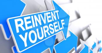 Reinvent Yourself - Blue Pointer with a Text Indicates the Direction of Movement. Reinvent Yourself, Inscription on the Blue Cursor. 3D Render.