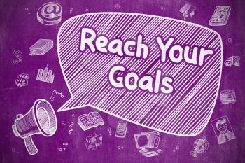Speech Bubble with Wording Reach Your Goals Hand Drawn. Illustration on Purple Chalkboard. Advertising Concept. 