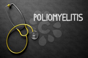 Medical Concept: Poliomyelitis - Medical Concept on Black Chalkboard. Medical Concept: Poliomyelitis -  Black Chalkboard with Hand Drawn Text and Yellow Stethoscope. Top View. 3D Rendering.