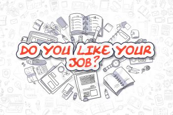 Do You Like Your Job Doodle Illustration of Red Inscription and Stationery Surrounded by Doodle Icons. Business Concept for Web Banners and Printed Materials. 