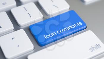 High Quality Render of a White Keyboard Button. The Button is Blue in Color and there is Message Loan Covenants on It. Service Concept: Loan Covenants on the Modernized. 3D Illustration.