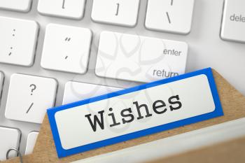 Wishes Concept. Word on Orange Folder Register of Card Index. Closeup View. Selective Focus. 3D Rendering.