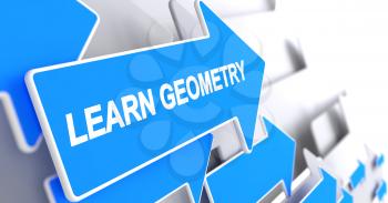 Learn Geometry - Blue Pointer with a Label Indicates the Direction of Movement. Learn Geometry, Text on the Blue Pointer. 3D Illustration.