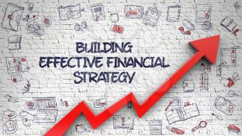 Building Effective Financial Strategy Drawn on White Wall. Illustration with Hand Drawn Icons. Building Effective Financial Strategy - Line Style Illustration with Doodle Design Elements. 