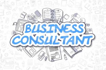 Business Consultant - Sketch Business Illustration. Blue Hand Drawn Word Business Consultant Surrounded by Stationery. Cartoon Design Elements. 