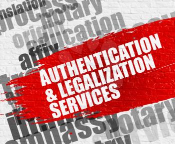 Education Concept: Authentication And Legalization Services - on the White Wall with Wordcloud Around. Modern Illustration. Authentication And Legalization Services on Red Distressed Brush Stroke. 