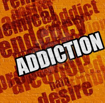 Healthcare concept: Addiction - on the Brickwall with Wordcloud Around . Addiction on Yellow Brick Wall . 
