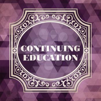 Continuing Education Concept. Vintage design. Purple Background made of Triangles.