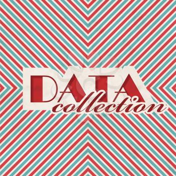Data Collection. Concept. Retro Design on striped red and blue background .