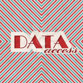 Data Access Concept. Retro Design on striped red and blue background .