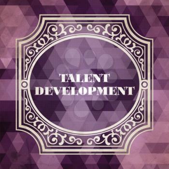 Talent Development Concept. Vintage design. Purple Background made of Triangles.