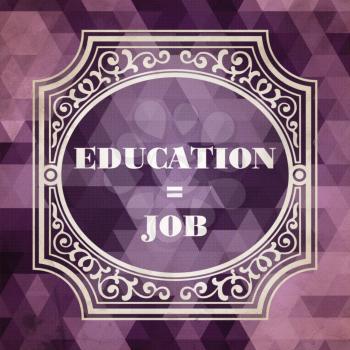 Education - Job Concept. Vintage design. Purple Background made of Triangles.