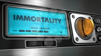 Immortality - Inscription in Display on Vending Machine. Business Concept.