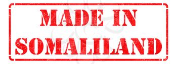 Made in Somaliland - Inscription on Red Rubber Stamp Isolated on White.