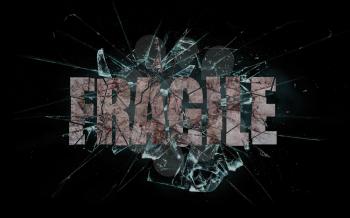 Concept of violence or crash, broken glass with the word fragile
