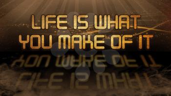 Gold quote with mystic background - Life is what you make of it