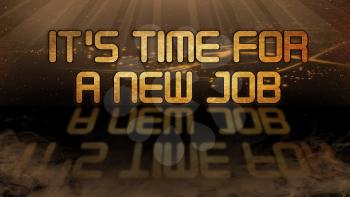 Gold quote with mystic background - It's time for a new job