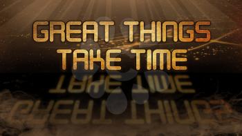 Gold quote with mystic background - Great things take time