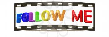 follow me 3d colorful text on a white background. The film strip