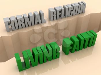 Two phrases FORMAL RELIGION and LIVING FAITH split on sides, separation crack. Concept 3D illustration.