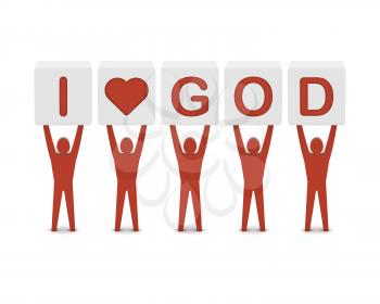Men holding the phrase i love god. Concept 3D illustration.