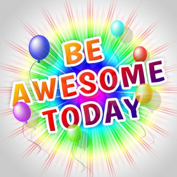 Thought For The Week - Be Awesome Today Message - 3d Illustration