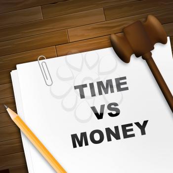 Time Versus Money Report Contrasting Earnings With Expenses. Your Financial Future And Making Enough Cash To Retire - 3d Illustration