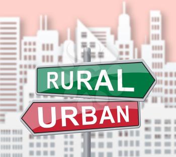 Rural Vs Urban Lifestyle Sign Compares Suburban And Rural Homes. Busy City Living Or Fields And Farmland - 3d Illustration