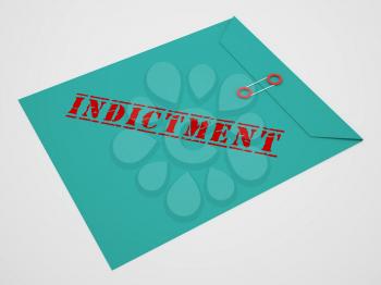 Sealed Indictment Envelope Representing Prosecution And Enforcement Against Defendant 3d Illustration. Federal Crime And Legal Judgement