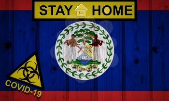 Flag of the Belize in original proportions. Quarantine and isolation - Stay at home. flag with biohazard symbol and inscription COVID-19.