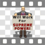 Lenin with will work for supreme power sign