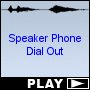 Speaker Phone Dial Out