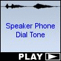 Speaker Phone Dial Tone