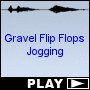 Gravel Flip Flops Jogging